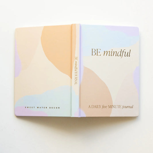 Be Mindful Journal: A Daily Five Minute Journal