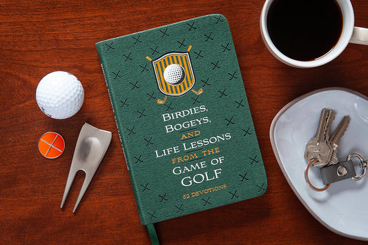 Birdies, Bogeys, and Life Lessons from the Game of Golf - Devotional