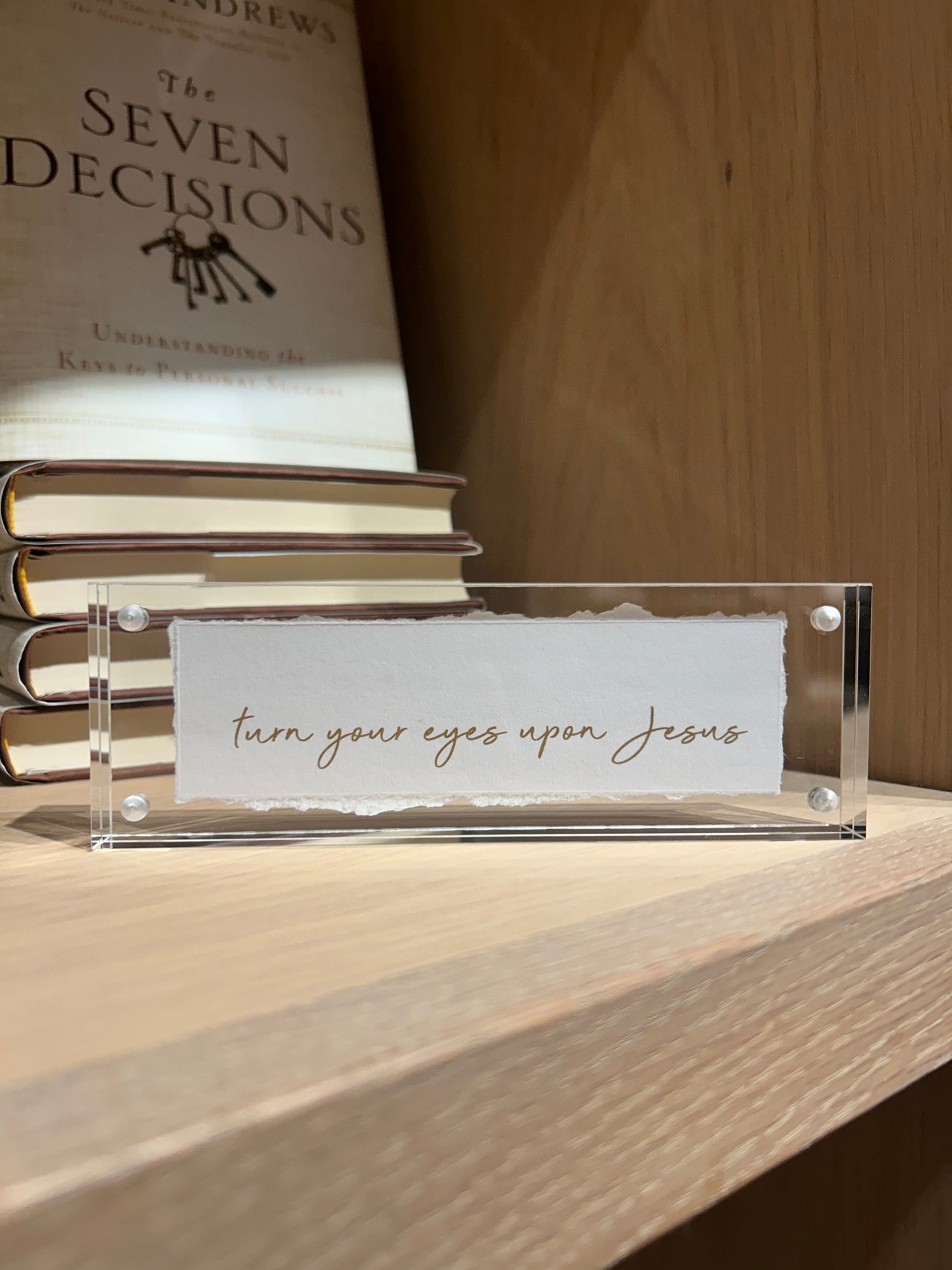 Turn your eyes upon Jesus - Acrylic Frame